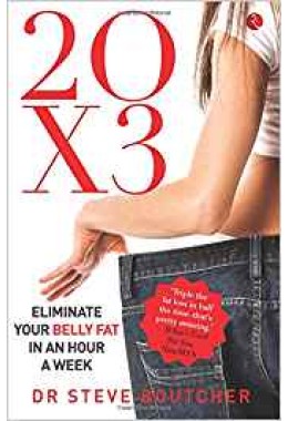 20 X 3: Eliminating Your Belly Fat in an Hour a Week